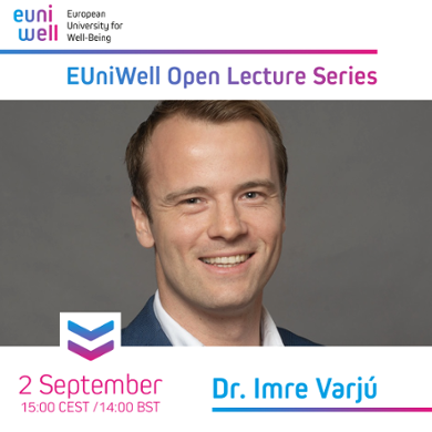 EUniWell Open Lecture Series Imre Varjú 2 September 2022